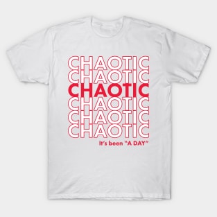 Chaotic Grocery Bag Design, It's Been A DAY T-Shirt